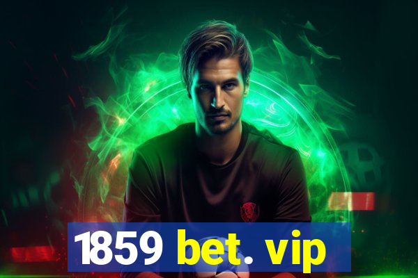 1859 bet. vip